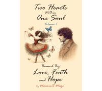 Two Hearts Within One Soul Vol. 1: Bound By Love, Faith and Hope