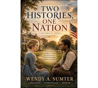TWO HISTORIES, ONE NATION: A Historical Novel