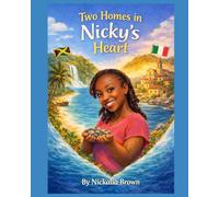 Two Homes in Nicky’s Heart: Two Homes in Nicky’s Heart: An Inclusive Children’s Picture Book About Feelings, Adaptation, and Belonging. (Nicky's Journey: Nicky And The Friendship Garden)