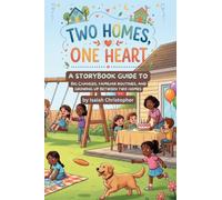 Two Homes, One Heart: 16 Short Stories Helping Kids Navigate Divorce, Separation, and Big Feelings Between Two Homes (Social-Emotional Learning for Ages 6-8)