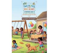 Two Homes, One Heart: 16 Short Stories Helping Kids Navigate Divorce, Separation, and Big Feelings Between Two Homes (Social-Emotional Learning for Ages 6-8)
