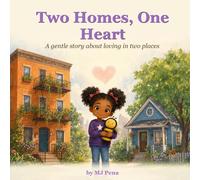 Two Homes, One Heart: A Picture Book for Children of Divorce