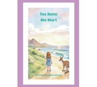 Two Homes, One Heart: The Story Of Family & Connection (The Belonging Stories)