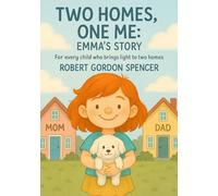 TWO HOMES, ONE ME: EMMA'S STORY (The Two Homes Series)