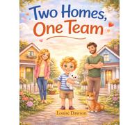 Two Homes, One Team: Growing Up Loved in Two Homes