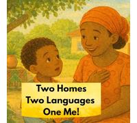Two Homes, Two Languages, One Me!: A story of bicultural Identity (Little Big World Series)