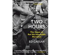 Two Hours: The Quest to Run the Impossible Marathon