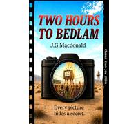 Two Hours to Bedlam: A Route 66 Mystery: 2 (Underexposed & Underpaid: A Route 66 Mystery)