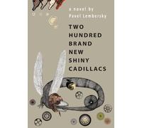 Two Hundred Brand New Shiny Cadillacs: A Novel (Immigrant Worlds and Texts)