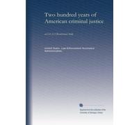 Two hundred years of American criminal justice: an LEAA Bicentennial study