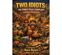 Two Idiots: The Forest Files a Complaint (Two Idiots: A Lifetime of Bad Decisions)