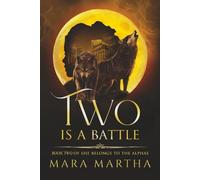 Two is a battle: A dark MFM werewolf romance: 2 (She Belongs To The Alphas)