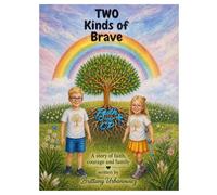 Two Kinds of Brave: A Story of Faith, Courage, and Family