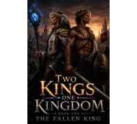 Two Kings One Kingdom Book 1: The Fallen King