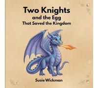 Two Knights and the Egg that Saved the Kingdom (Way of the Dragon)