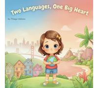Two Languages, One Big Heart (English & Portuguese): A bilingual story about growing up with love