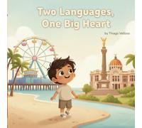 Two Languages, One Big Heart (English & Spanish): Growing Up with English and Spanish: 1 ("Two Languages, One Big World" A Bilingual English & Spanish Series)