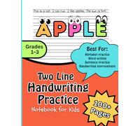 Two Line Handwriting Practice Notebook for Kids: Writing Paper for Grades 1-3 | Alphabet, Word & Sentence Writing Practice | Perfect for School and Home Learning