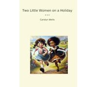 Two Little Women on a Holiday (Classic Books)