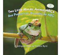 Two Little Words: Animal ABCs: Dos Palabritas: Animales de ABC