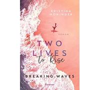 Two Lives to Rise (Breaking Waves 2) | Kristina Moninger