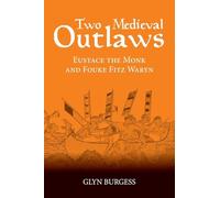 Two Medieval Outlaws: Eustace the Monk and Fouke Fitz Waryn