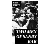 Two Men Of Sandy Bar (ebook)