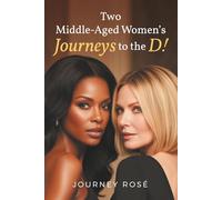 Two Middle-Aged Women’s Journeys to the D!