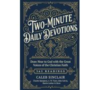 Two-Minute Daily Devotions: Draw Near to God with the Great Voices of the Christian Faith (365 Readings)