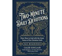 Two-Minute Daily Devotions: Draw Near to God with the Great Voices of the Christian Faith (365 Readings)