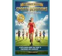 TWO MINUTE SPORTS DEVOTIONS FOR YOUNG ATHLETES: A FAITH BASED GUIDE FOR TEENS TO CONFIDENCE AND LEADERSHIP