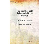 Two months with Tchernaieff in Servia 1877 [Hardcover]