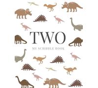 TWO: My Scribble Book - Dinosaur Edition: Perfect for Baby's Second Birthday Gift (My First Scribble Book Series)
