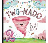 Two-Nado Second Birthday Party Guest Book for Girls: Tornado Themed 2nd Birthday Pink Guestbook With Gift Tracker and Photo Album for Treasured Party Memories