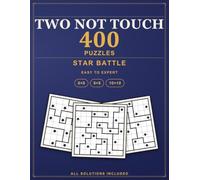 Two Not Touch Puzzles: 400 Star Battle Logic Puzzles from Easy to Expert, All Solutions Included (Pure Logic: Star Battle)