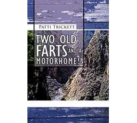 Two Old Farts and a Motorhome!! [Idioma Inglés]