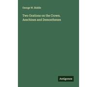 Two Orations on the Crown. Aeschines and Demosthenes