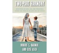 Two-Part Harmony: Reflections on Love, Loss, and Forgiveness: Stories and Poems by an Aunt and Her Nephew