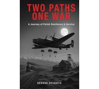 Two Paths One War: A Journey of Polish Resilience and Service