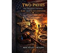 Two Paths: The Difference Between Law and Lawlessness