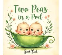 Two Peas in a Pod Twins Baby Shower Guest Book: Cute Keepsake Sign-In Book for Parents Expecting Twins - Photo pages, Gift Tracker & Advice Pages - ... Book for Twin Baby Showers & Gender Reveals