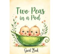 Two Peas in a Pod Twins Baby Shower Guest Book: Hardcover - Cute Keepsake Sign-In Book for Parents Expecting Twins - Photo pages, Gift Tracker & ... Book for Twin Baby Showers & Gender Reveals