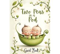 Two Peas in a Pod Twins Baby Shower Guest Book with Gift Log & Memory Pages: Peas in a Pod themed - Cute Keepsake Sign-In Book for Parents Expecting ... Book for Twin Baby Showers & Gender Reveals