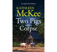 Two Pigs and a Corpse: 10 (The Aspen Notch Mystery Series)