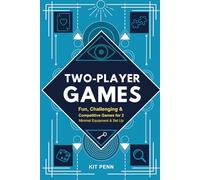 Two-Player Games: Fun, Challenging & Competitive Games for 2 to Play Together | Minimal Equipment & Set Up (Games Ideas Series)
