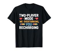Two Player Mode ME Overthinking You Recharging Camiseta