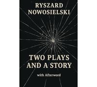 Two Plays and a Story with Afterword: A literary triptych of silence, destruction, and post-political diagnosis