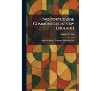 Two Portuguese Communities in New England: Studies in History, Economics, and Public Law