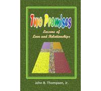 Two Promises - Enhanced Edition: Lessons of Love and Relationships (The End of Tribulation)