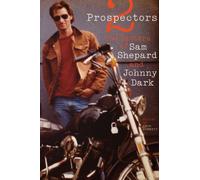 Two Prospectors: The Letters of Sam Shepard and Johnny Dark (Southwestern Writers Collection Series, Wittliff Collections at Texas State University)